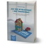Jak się wybudować i nie zwariować