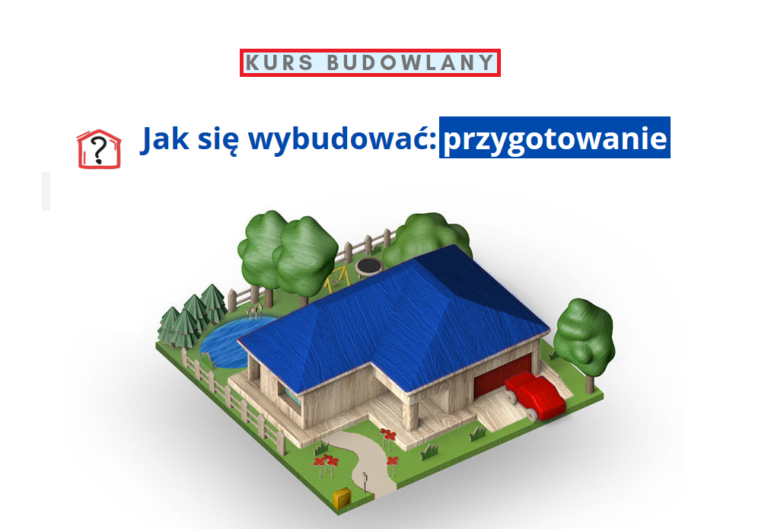jak się wybudować przygotowanie budowy